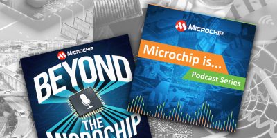 “Microchip is…” and “Beyond the Microchip” Podcasts Now Streaming